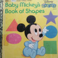 BABY MICKEY'S BOOK OF SHAPES / A FIRST LITTLE GOLDEN BOOK