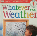 WHATEVER THE WEATHER / EYEWITNESS READERS