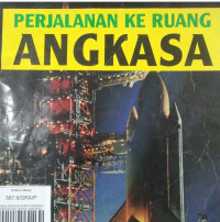 PERJALANAN KE RUANG ANGKASA / KENYATAAN, CERITA, AKTIVITAS