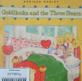 GOLDILOCKS AND THE THREE BEARS