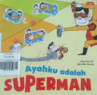 AYAHKU ADALAH SUPERMAN / SERI AKU DAN KELUARGAKU