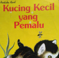 KUCING KECIL YANG PEMALU / SERI PUSTAKA KECIL