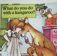 WHAT DO YOU DO WITH A KANGAROO?