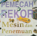 MESIN DAN PENEMUAN / PEMECAH REKOR