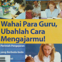 WAHAI PARA GURU, UBAHLAH CARA MENGAJARMU!