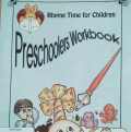 PRESCHOOLERS WORKBOOK / RHYME TIME FOR CHILDREN