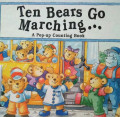 TEN BEARS GO MARCHING .../ A POP-UP COUNTING BOOK