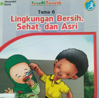 LINGKUNGAN BERSIH, SEHAT, DAN ASRI TEMA 6 BUKU GURU SD/MI KELAS I