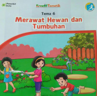 MERAWAT HEWAN DAN TUMBUHAN TEMA 6 BUKU SISWA SD/MI KELAS II