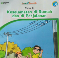 KESELAMATAN DI RUMAH DAN DI PERJALANAN TEMA 8 BUKU SISWA SD/MI KELAS II