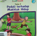 PEDULI TERHADAP MAKHLUK HIDUP TEMA 3 BUKU SISWA SD/MI KELAS IV