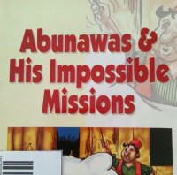 ABUNAWAS & HIS IMPOSSIBLE MISSIONS