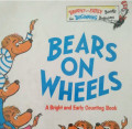 BEARS ON WHEELS / BRIGHT AND EARLY BOOKS FOR BEGINNING BEGINNERS