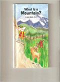 WHAT IS A MOUNTAIN ? / A JUST ASK BOOK