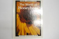 THE WORLD OF HONEYBEES/  WHERE ANIMALS LIVE