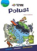 POLUSI / BERTINDAK BAGI BUMI