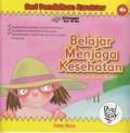 BELAJAR MENJAGA KESEHATAN / SERI PENDIDIKAN KARAKTER