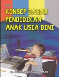 KONSEP DASAR PENDIDIKAN ANAK USIA DINI