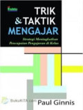 TRIK & TAKTIK MENGAJAR / STRATEGI MENINGKATKAN PENCAPAIAN PENGAJARAN DI KELAS