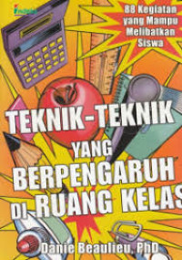 TEKNIK-TEKNIK YANG BERPENGARUH DI RUANG KELAS