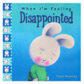 WHEN I'M FEELING DISAPPOINTED