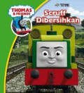 SCRUFF DIBERSIHKAN / THOMAS & FRIENDS