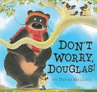 DON'T WORRY, DOUGLAS!/TIGER TALES