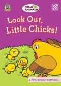 LOOK OUT, LITTLE CHICKS!/HELLO ANIMALS!