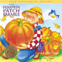 THE PUMPKIN PATCH PARABLE