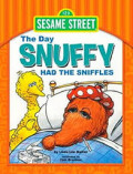 THE DAY SNUFFY HAD THE SNIFFLES/123 SESAME STREET