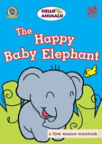 THE HAPPY BABY ELEPHANT/HELLO ANIMALS!