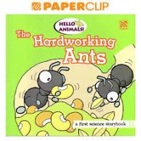 THE HARDWORKING ANTS / HELLO ANIMALS!