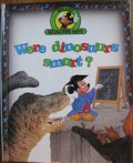 WERE DINOSAURS SMART? / MICKEY WONDERS WHY